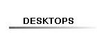 DESKTOPS